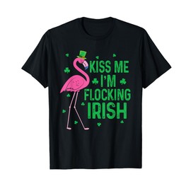 Kiss Me I'm Flocking Irish Flamingo Funny St Patricks Day T-Shirt
