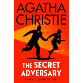 The Secret Adversary: A Tommy and Tuppence Mystery