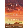 God Spare the Girls: A Novel