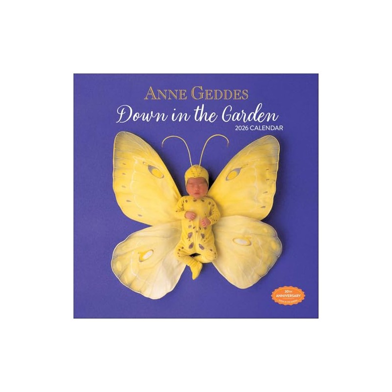 Anne Geddes 2026 Wall Calendar: Down in the Garden