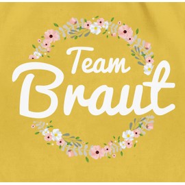 Shirtracer Hen Party / Hen Night “Team Braut” Flower Wreath Gym Bag / Cloth Bag Made of Organic Cotton (German Language) - Yellow -