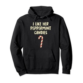 Like Her Peppermint Candies I Like His Candy Cane Pullover Hoodie