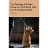  Cat Training and Tricks: Enhance Your Bond with Fun and Practical Skills