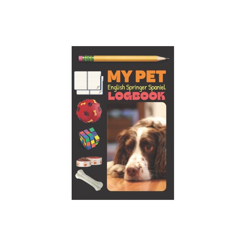 My Pet English Springer Spaniel Logbook: 6" x 9" Perfect