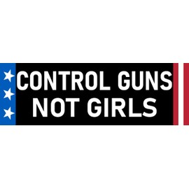 Control Guns Not Girls Sticker Gun Control Abortion Rights