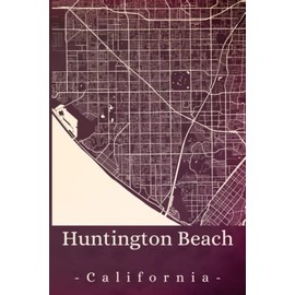 Huntington Beach California: Your city, your region, your home! | Composition Notebook 6x9 lined 120 pages