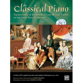 The Classical Piano: The Influence of Society, Style and Musical Trends on the Great Piano Composers (Book & 2 CDs)