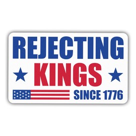 Rjecting Kings Since 1776 Sticker FDT Resist Anti Funny Liberal Feminist Social Justice Feminist Human Rights White Vinyl Decal Weather-Resistant Stickers for Water Bottles Laptop Phone Wall Car 5"