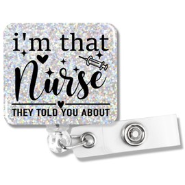 PUVOXHO I'm That Nurse They Told You About Funny Glitter Badge Reel, Retractable Badge Holder with Alligator Clip for Doctor Nurse Nursing Student ICU ER, Dark Humor Gifts for Medical Worker