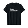 Funny CHAOS COORDINATOR Gift professional work sarcasm gag T-Shirt