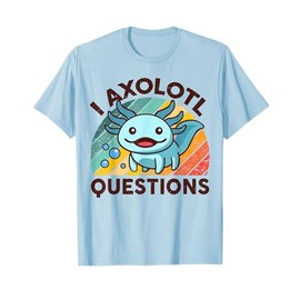 I Axolotl Questions Funny Kids T-Shirt