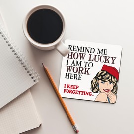 Dorothy Spring Remind Me How Lucky I am To Work Here Funny Retro Sarcastic Coaster Square Gift for Office Perfectly Captures Sarcasm Gift for Friends and Colleagues Love to Laugh