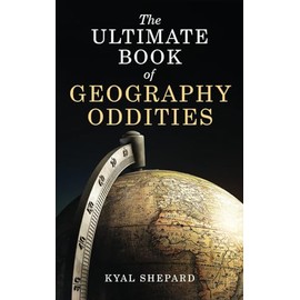 The Ultimate Book of Geography Oddities