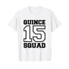 Sweet 15 Mexican Birthday Party Quinceanera Quince 15 Squad T-Shirt