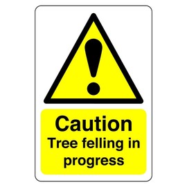 Safety First Display LTD Caution tree felling sign - 1.2mm Rigid plastic for indoor/outdoor usage (300mm x 200mm) Viewing Distance within 7m.
