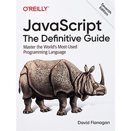 JavaScript: The Definitive Guide: Master the World's Most-Used Programming Language