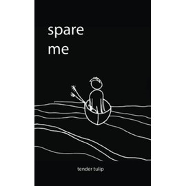 Spare Me: A Poetic Journey Through Grief and Healing