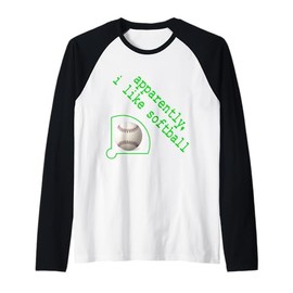 Apparently I Like Softball Funny Sports Humor Gifts Tee Raglan Baseball Tee