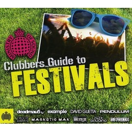 Ministry Of Sound Clubbers Guide To Festivals