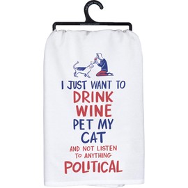 Primitives by Kathy Kitchen Dish Towel - Drink Wine Pet My Cat and Not Listen to Anything Political
