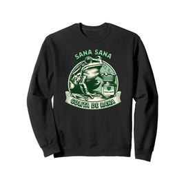 Sana Sana Colita De Rana Cute Mexican Frog - Mexican Saying Sweatshirt