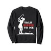 Talk birdie to me Sweatshirt
