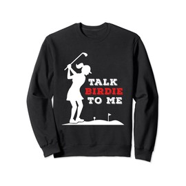 Talk birdie to me Sweatshirt