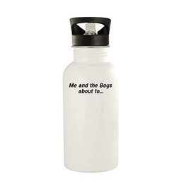 Me and the Boys about to. - 20oz Stainless Steel Water Bottle, White