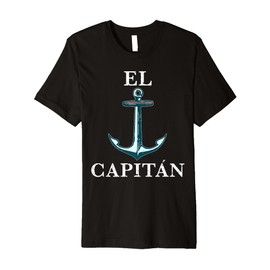 El Capitán Captain Anchor Tee for Men Funny Latino Sailor Premium T-Shirt