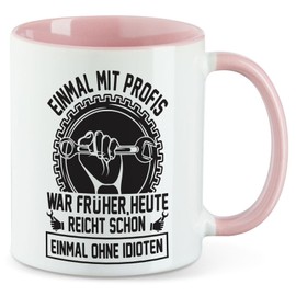 huuraa Kaffeetasse Einmal mit Profis war früher, heute reicht ohne Idioten Teebecher Rosa 330ml mit Motiv für Handwerker