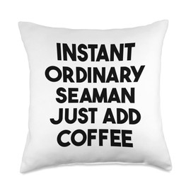 Instant Ordinary Seaman Just Add Coffee Throw Pillow, 18x18, Multicolor