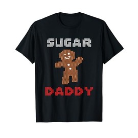 FUNNY SUGAR DADDY Ugly Christmas Gifts Man Gingerbread T-Shirt