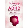 Women with ADHD Falling through the Cracks: Unmasking the Bias