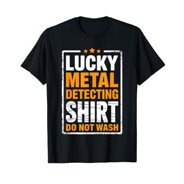 Funny Metal Detecting Art For Men Women Adult Metal Detector T-Shirt