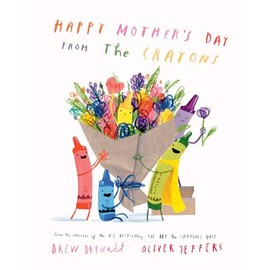 Happy Mother’s Day from the Crayons: A funny new illustrated picture book for kids, from the creators of The Day the Crayons Quit – perfect for Mother’s Day!
