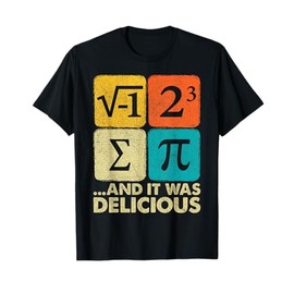 I Ate Some Pie and It Was Delicious Funny PI Day Math Pun T-Shirt