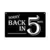 Sorry Back in 5 Minutes Sign - Stylish & Bold,