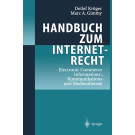 Handbuch zum Internetrecht: Electronic Commerce - Informations-, Kommunikations-und Mediendienste (German Edition)