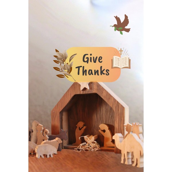 Give Thanks: Journal for Reflection; Notebook for Inspirational Writing; Nativity