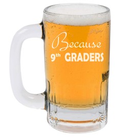 MIP Brand 12oz Beer Mug Stein Glass Because 9th Graders Teacher Funny