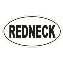 Generic Redneck Oval Bumper Sticker D1915 Euro Oval
