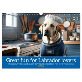 Great fun for Labrador lovers (Wall Calendar 2026 DIN A3 Landscape), CALVENDO 12 Month Wall Calendar