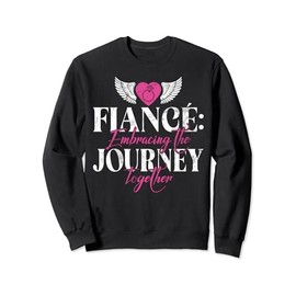 Fiance embracing the Journey together Fiance Sweatshirt