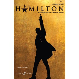 Hamilton: A Choral Medley (Mixed Voices) (Faber Choral Singles)