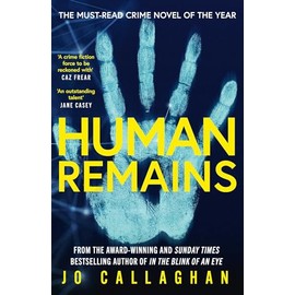 Human Remains: The gripping new thriller from the award-winning and Sunday Times bestselling author of In the Blink of an Eye