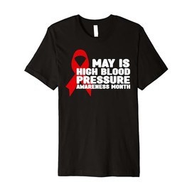 Red Ribbon - May is High Blood Pressure Awareness Month Premium T-Shirt