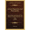 Animal Magnetism And Homeopathy: With Notes Illustrative Of The Influence