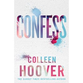 Confess: an emotional and gripping novel from #1 Sunday Times bestselling author of IT ENDS WITH US