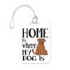 LT176 Home is Where My Dog is Novelty Funny Unique