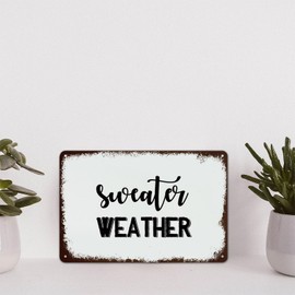 Sweater Weather 8x12 Inches Metal Retro Look Decoration Plaque Sign for Home Kitchen Bathroom Farm Garden Garage Inspirational Quotes Wall Decor